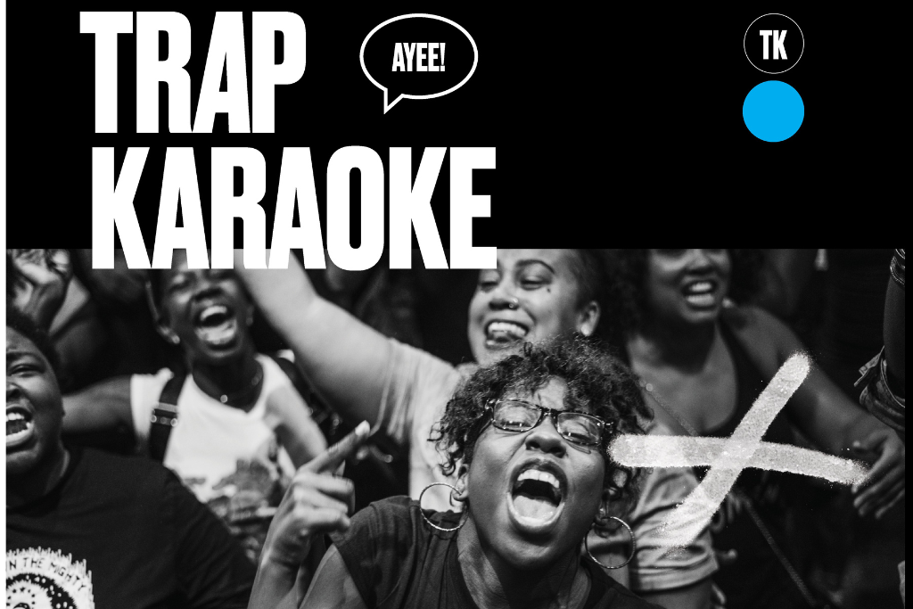 Trap Karaoke - Ages 21+